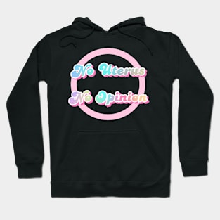 No Uterus No Opinion Hoodie